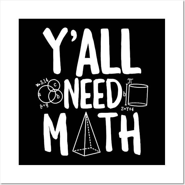 Back to School Yall Need Math Teachers Funny Math Pi Day Wall Art by Boneworkshop